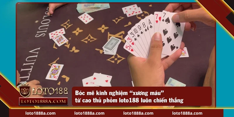 Bí kíp “bách thắng bách trúng” từ cao thủ phỏm loto188 mách bạn